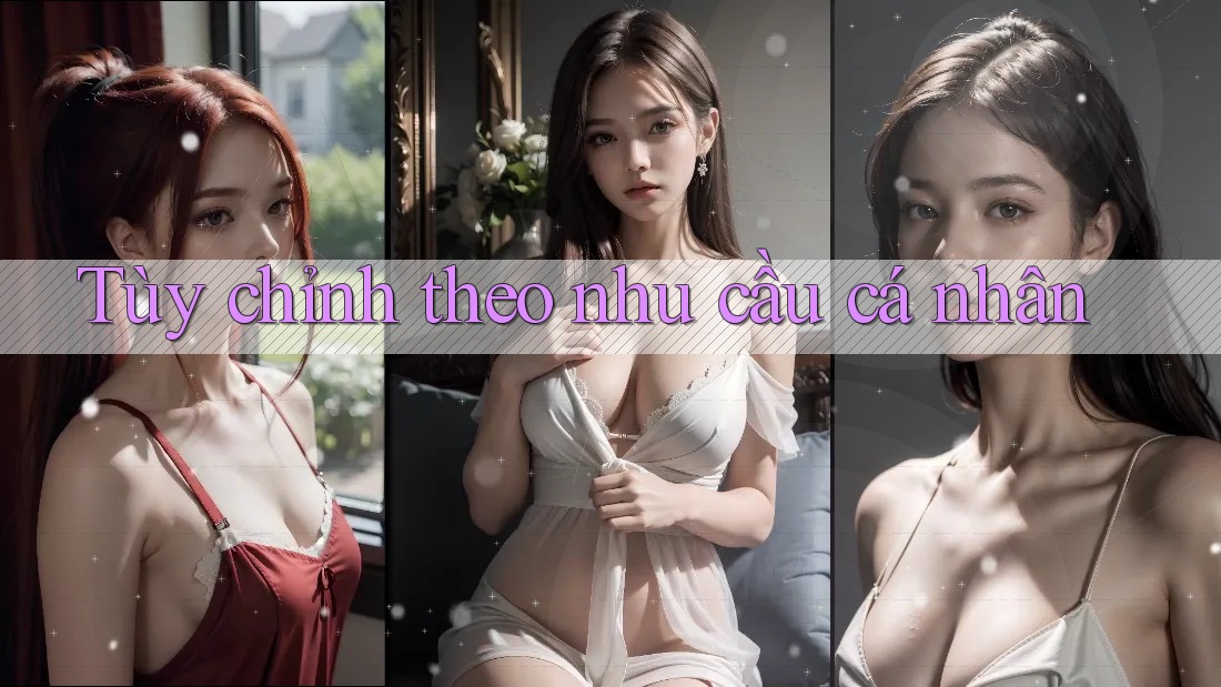 Tùy chỉnh theo nhu cầu cá nhân Tùy chỉnh theo nhu cầu cá nhân