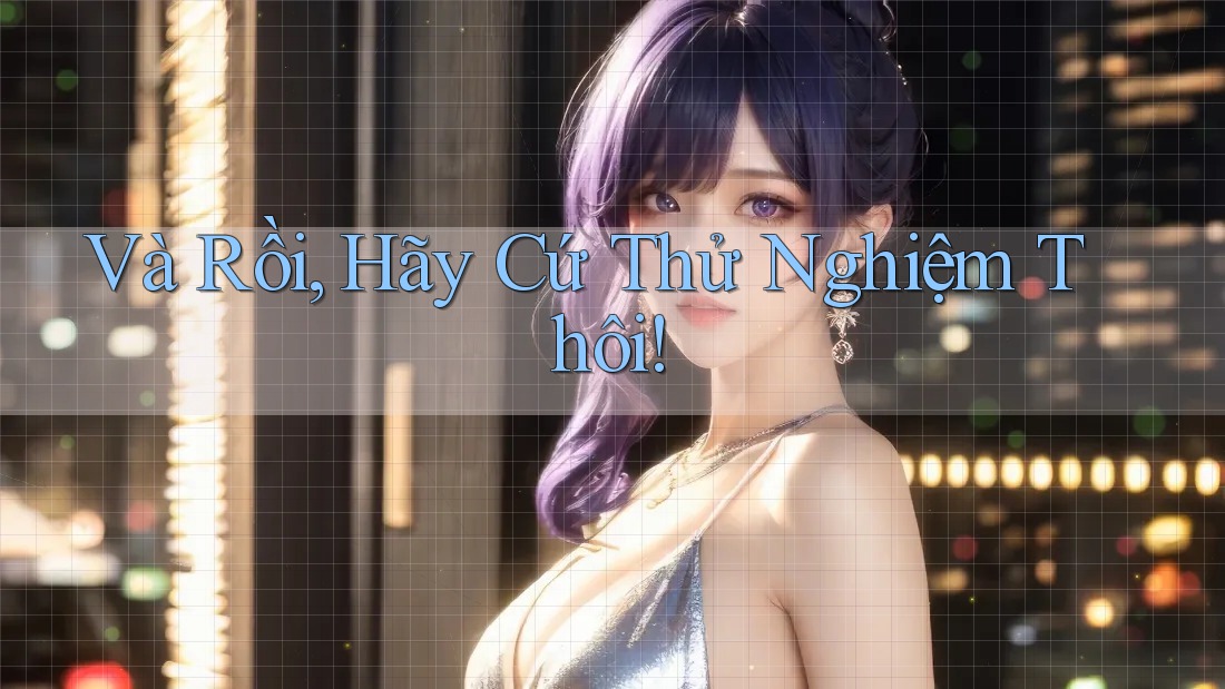 Và Rồi, Hãy Cứ Thử Nghiệm Thôi! Và Rồi, Hãy Cứ Thử Nghiệm Thôi!
