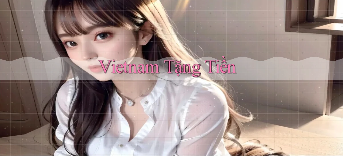 vietnam Tặng tiền